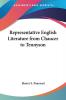 Representative English Literature from Chaucer to Tennyson