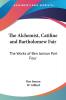 The Alchemist Catiline and Bartholomew Fair: The Works of Ben Jonson Part Four