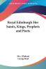 Royal Edinburgh Her Saints Kings Prophets and Poets