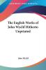 The English Works Of John Wyclif Hitherto Unprinted