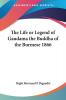 The Life or Legend of Gaudama the Buddha of the Burmese 1866