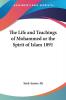 The Life and Teachings of Mohammed or the Spirit of Islam 1891