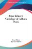 Joyce Kilmer's Anthology of Catholic Poets