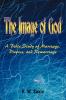 The Image of God: A Bible Study of Marriage Divorce and Remarriage