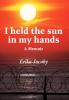 I Held the Sun in My Hands