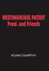 WESTINGHOUSE PATENT Pend. and Friends