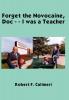 Forget the Novocaine Doc - - I was a Teacher