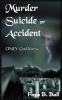 Murder Suicide or Accident: ONLY God Knew