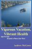 Vigorous Vacation Vibrant Health: Get Fit Fast Around a Place Like This