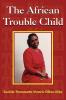 The African Trouble Child