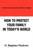 HOW TO PROTECT YOUR FAMILY IN TODAY'S WORLD