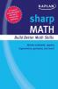 Sharp Math: Building Better Math Skills (Sharp Series)