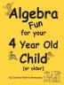 Algebra Fun for Your 4 Year Old Child (or Older)