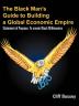 The Black Man's Guide to Building a Global Economic Empire: Statement of Purpose: To Create Black Millionaires