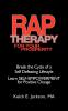 R.A.P. Therapy For Your Prosperity: A System of Self-empowerment for Positive Change