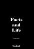 Facts and Life