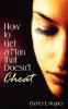 How to Get a Man that Doesn't Cheat