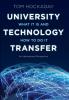 University Technology Transfer – What It Is and How to Do It