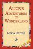 Alice's Adventures in Wonderland (1st World Library Literary Society Classics)