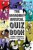 The Broadway Musical Quiz Book