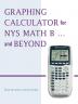 Graphing Calculator for Nys Math B... and Beyond