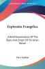 Exploratio Evangelica: A Brief Examination of the Basis and Origin of Christian Belief