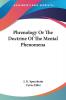 Phrenology or the Doctrine of the Mental Phenomena