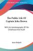 The Public Life Of Captain John Brown: With An Autobiography Of His Childhood And Youth