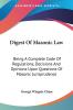 Digest Of Masonic Law: Being A Complete Code Of Regulations Decisions And Opinions Upon Questions Of Masonic Jurisprudence