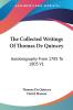 The Collected Writings of Thomas De Quincey: Autobiography from 1785 to 1803: Autobiography From 1785 To 1803 V1