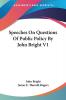 Speeches On Questions Of Public Policy By John Bright V1