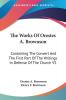 The Works Of Orestes A. Brownson: Containing The Convert And The First Part Of The Writings In Defense Of The Church V5