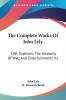 The Complete Works Of John Lyly: Life; Euphues; The Anatomy Of Wyt; And Entertainments V1