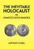 The Inevitable Holocaust or Fanatics Catch Fanatics