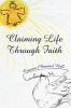 Claiming Life Through Faith