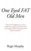 One Eyed Fat Old Men