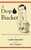 A Drop in the Bucket: Thoughts Musings and Jottings on Life's Experiences