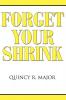 Forget Your Shrink