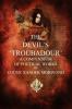 The Devil's Troubadour: A Compendium of Poetical Works