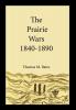 The Prairie Wars 1840-1890