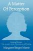 A Matter Of Perception: Breaking Through: One woman's story of continuous self-healing.