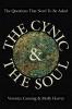 The Cynic & the Soul: The Questions That Need to be Asked