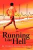 Running Like Hell: Vol #I: 1