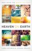 Heaven on Earth: Realizing the Good Life Now