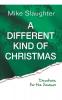 A Different Kind of Christmas: Devotions for the Season