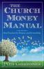 Church Money Manual The: Best Practices for Finance and Stewardship