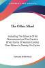 The Other Mind: Including the Science of All Phenomena and the Practice of All Forms of Human Control over Others in Twenty-Six Cycles