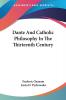 Dante and Catholic Philosophy in the Thirteenth Century