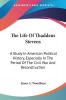 The Life of Thaddeus Stevens: A Study in American Political History Especially in the Period of the Civil War and Reconstruction