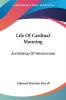 Life of Cardinal Manning Archbishop of Westminster: Manning As a Catholic: Archbishop Of Westminster: Manning As A Catholic V2 Part 1